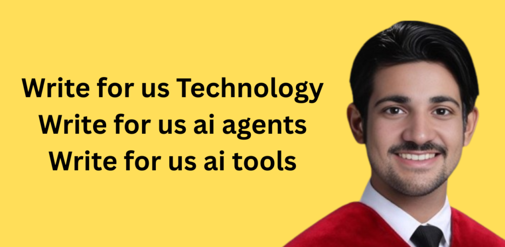 ai agent, write for us ai and artficial intellegence and automation ai tools i accepts the write for us 