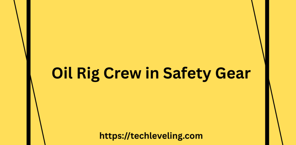 Oil rig workers wearing full PPE gear during their daily shift operations on the platform."